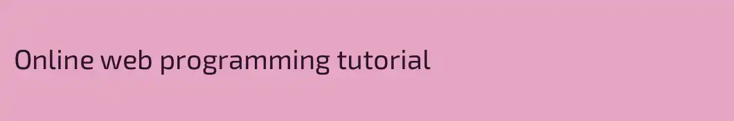 Online web programming tutorial